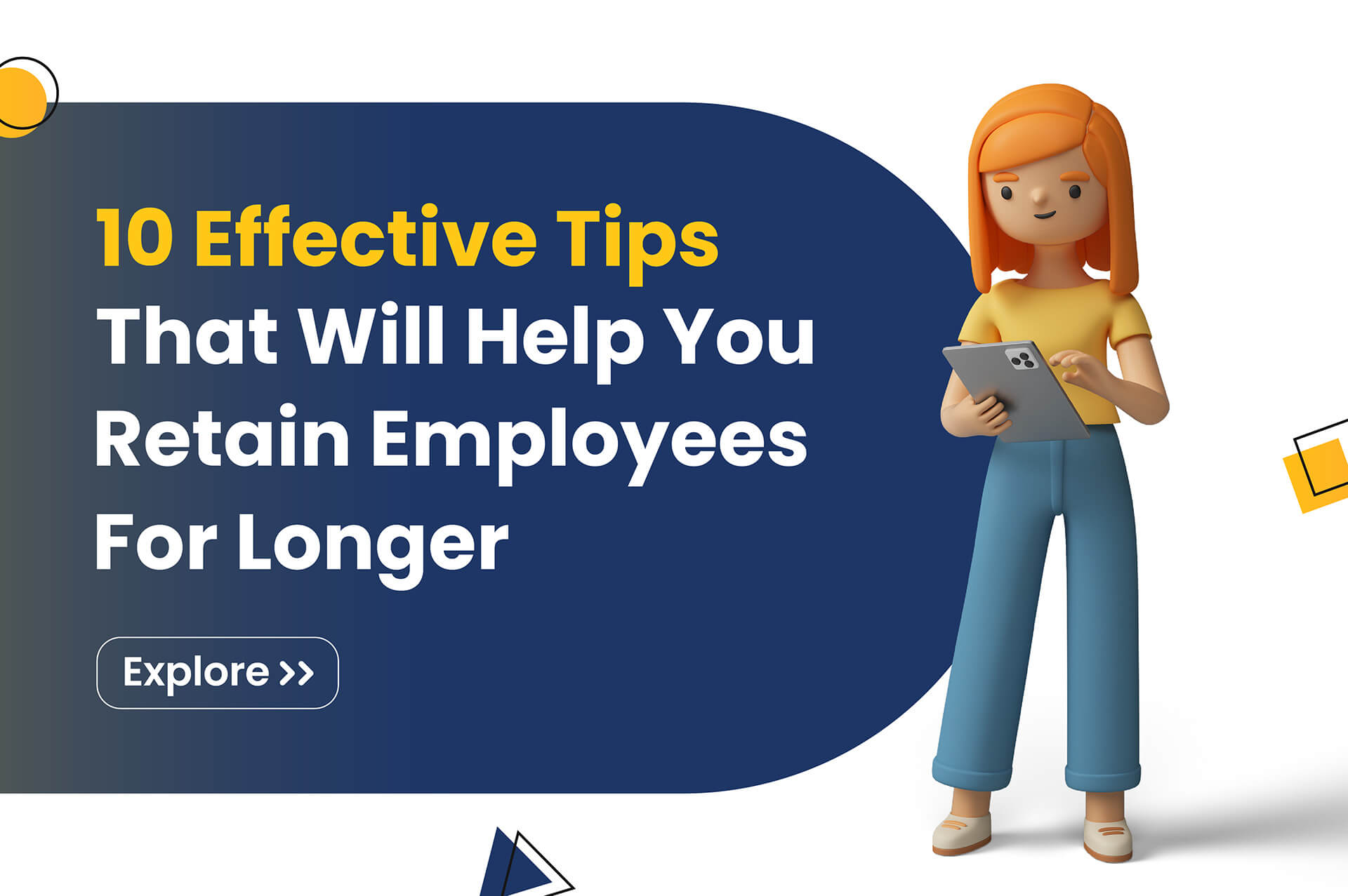 10 Effective Tips That Will Help You Retain Employees For Longer