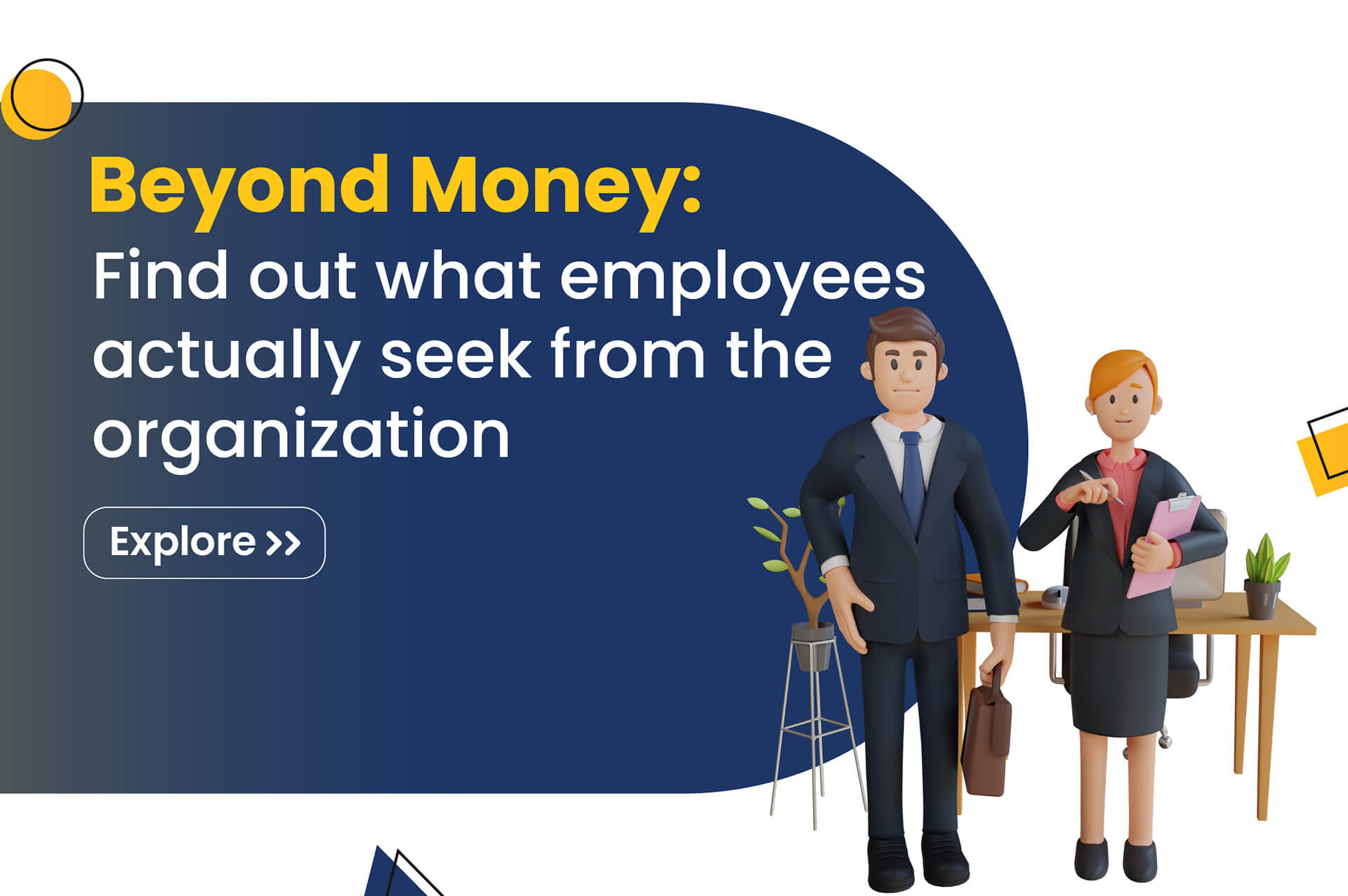 Beyond Money: Find out what employees actually seek from the organization
