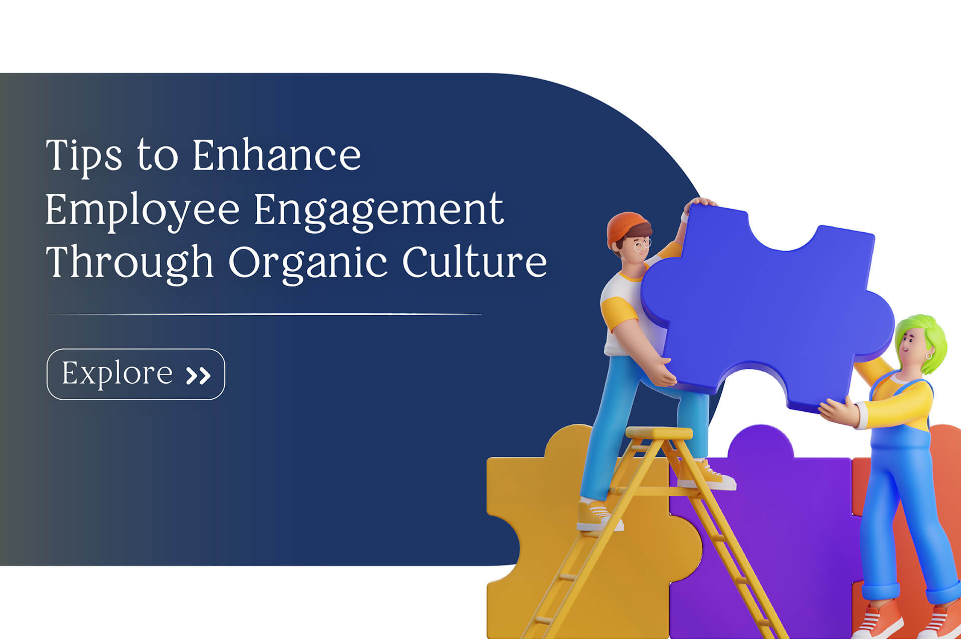 Tips to Enhance Employee Engagement Through Organic Culture