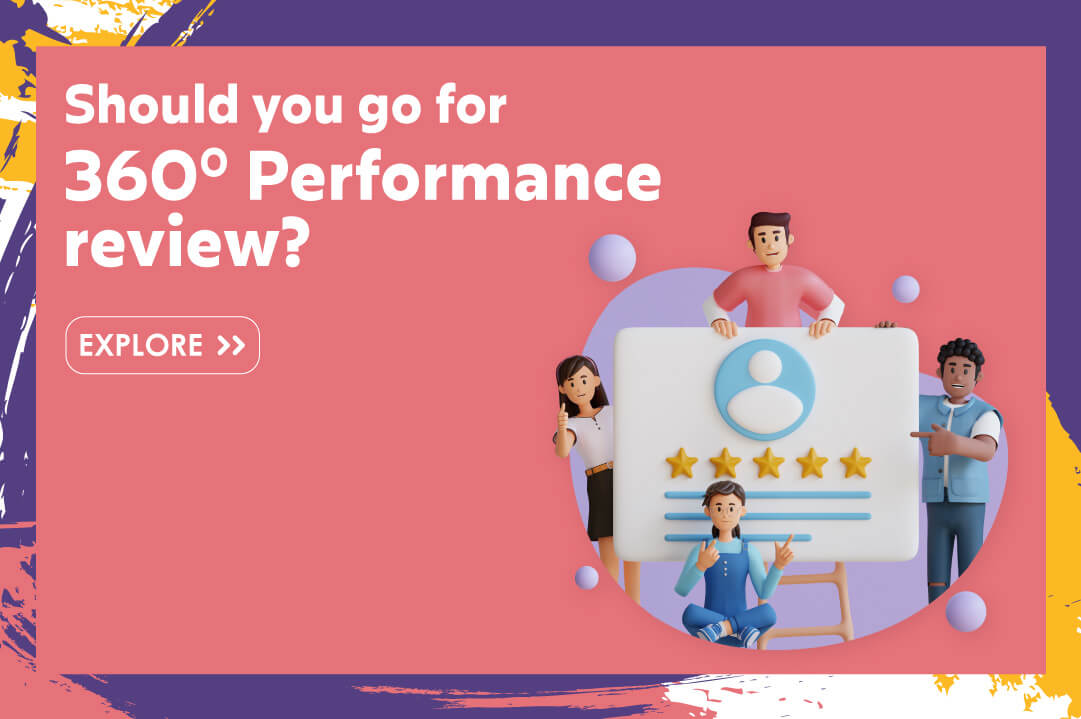Traditional Performance Appraisals Vs. 360° Feedback: Which is Better For Your Company?